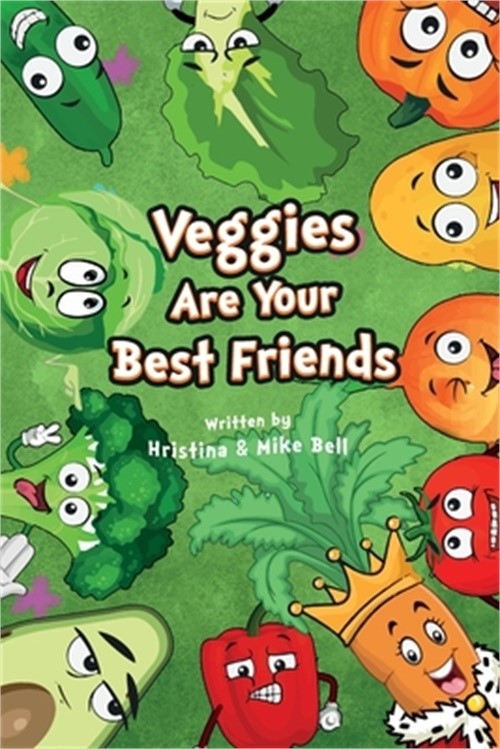 Veggies are Your Best Friends (Paperback or Softback)