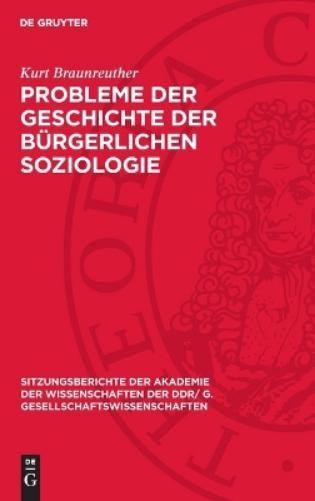 Kurt Braunreuther Probleme Der Geschichte Der Bürgerlichen Soziologie (Hardback)
