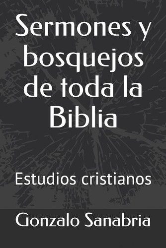 Gonzalo Sanabria Sermones y bosquejos de toda la Biblia (Paperback)Another great item from Rarewaves USA | Free delivery!