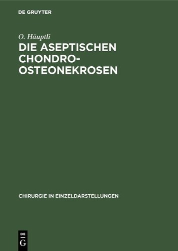 O Häuptli Die aseptischen Chondro-Osteonekrosen (Hardback)