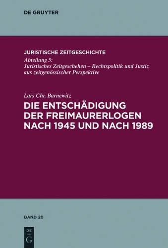 Lars Chr. Barne Die Entschädigung der Freimaurerlogen nach 1945 und n (Hardback)