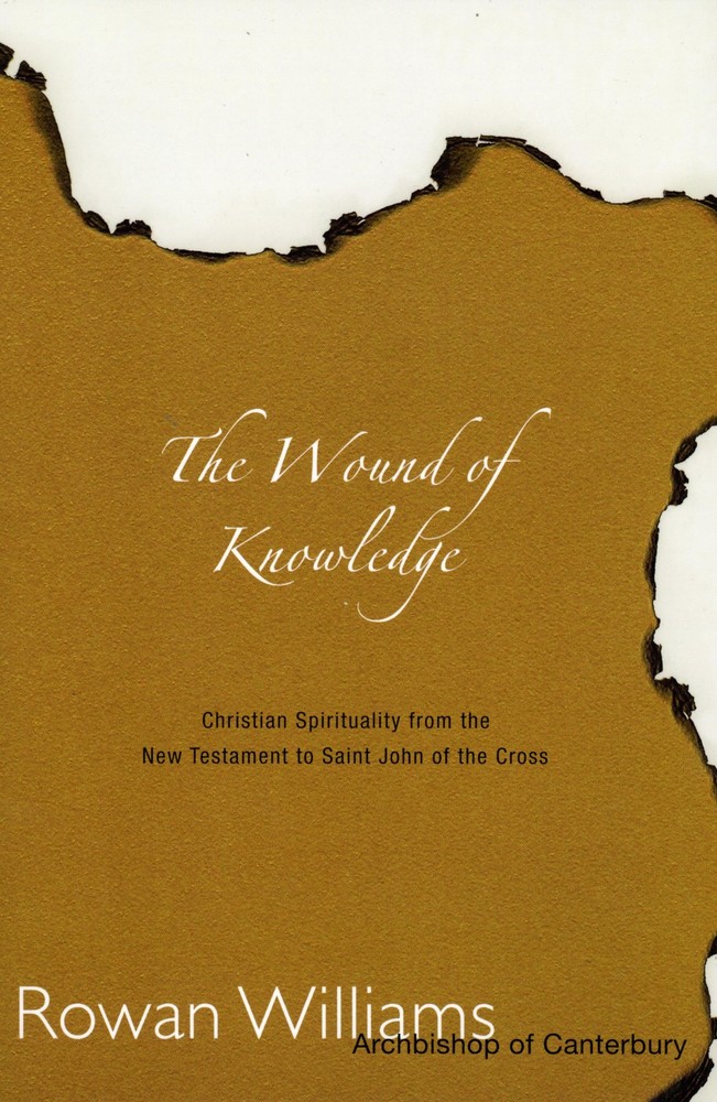 Wound of Knowledge: Christian Spirituality from the New Testament to St. Joh...