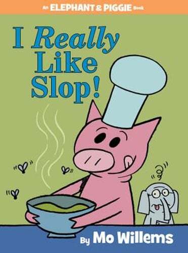 I Really Like Slop!-An Elephant and Piggie Book by Mo Willems: Used