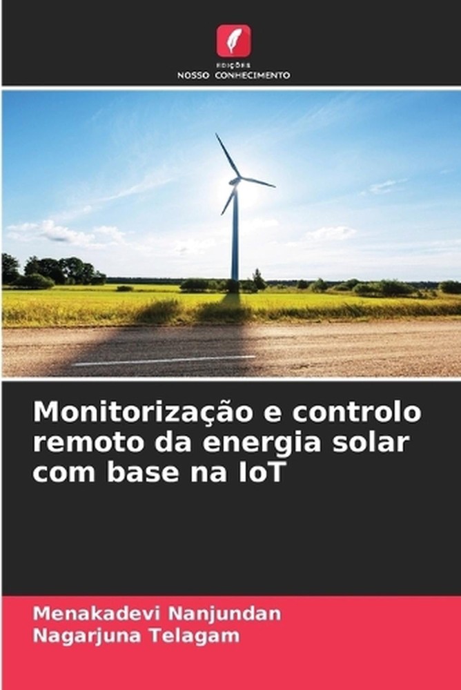 Monitorizao e controlo remoto da energia solar com base na IoT by Menakadevi Nan