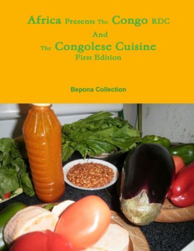Africa Presents the Congo RDC And The Congolese Cuisine, Like New Used, Free ...