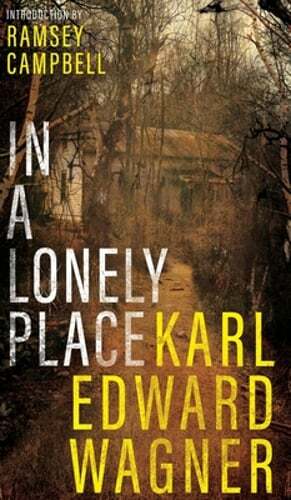 In A Lonely Place by Karl Edward Wagner: New