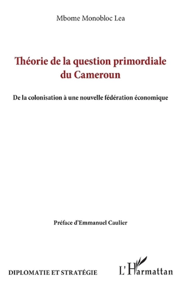 Thorie de la question primordiale du Cameroun: De la colonisation ? une nouvelle