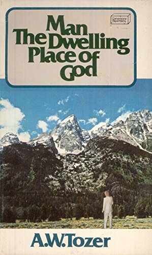 Man - The Dwelling Place Of God - Paperback, by A. W. Tozer - Acceptable