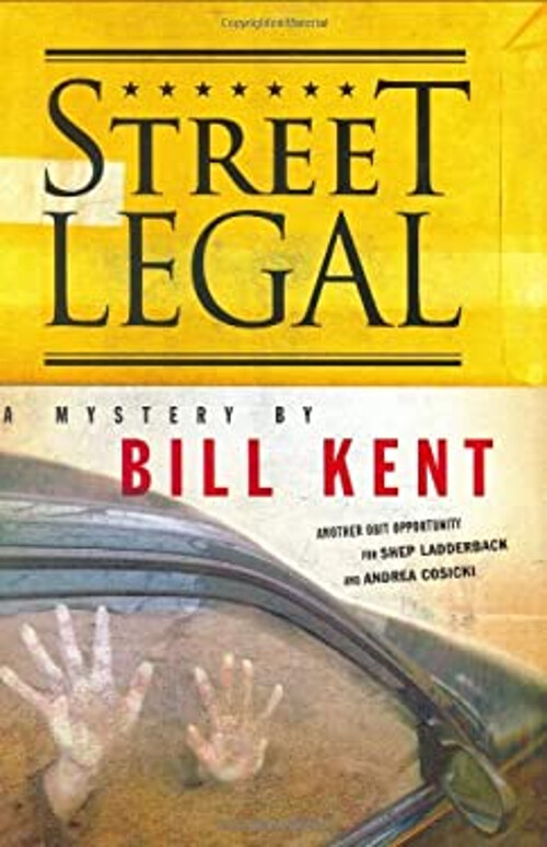 Street Legal : A Mystery Hardcover Bill Kent