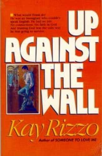 Up Against the Wall - Paperback, by Rizzo Kay D. - Very Good