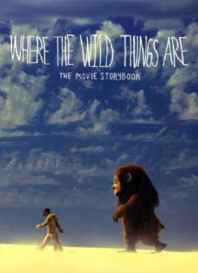 Where the Wild Things Are. Based on the Screenplay by Spike Jonz