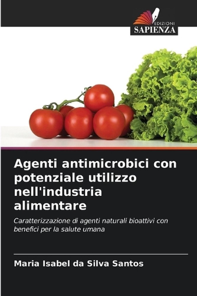 Agenti antimicrobici con potenziale utilizzo nell'industria alimentare by Maria