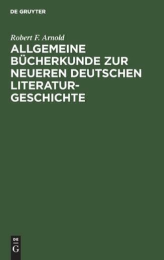 Allgemeine B?Cherkunde Zur Neueren Deutschen Literaturgeschichte