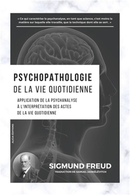 Psychopathologie de la vie quotidienne: Application de la psychanalyse � l'inter