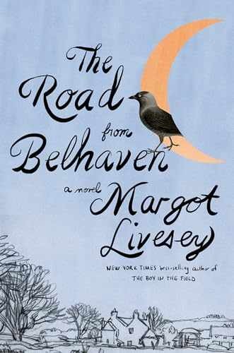 The Road from Belhaven: A novel - Hardcover, by Livesey Margot - Very Good b