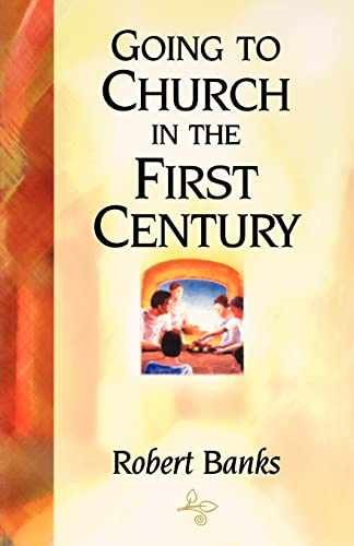 Going To Church in the First Century: - Paperback, by Robert Banks - Very Good x