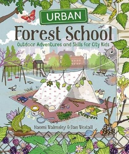 Naomi Walmsley Dan Walmsley Urban Forest School (Paperback)Another great item from Rarewaves USA | Free delivery!