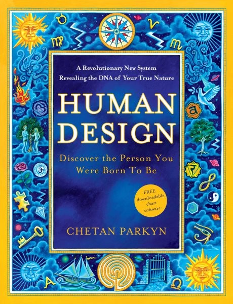 Human Design : Discover the Person You Were Born to Be, Paperback by Parkyn, ...