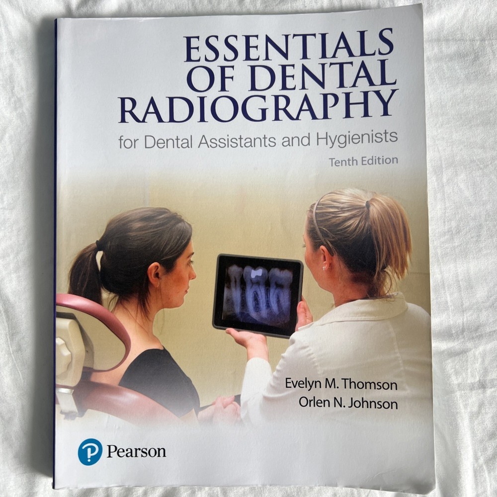 Essentials of Dental Radiography for Dental Assistant/Hygienists 10th edition