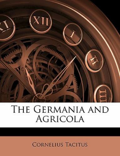 The Germania And Agricola by Tacitus, Cornelius, Brand New, Free shipping in ...