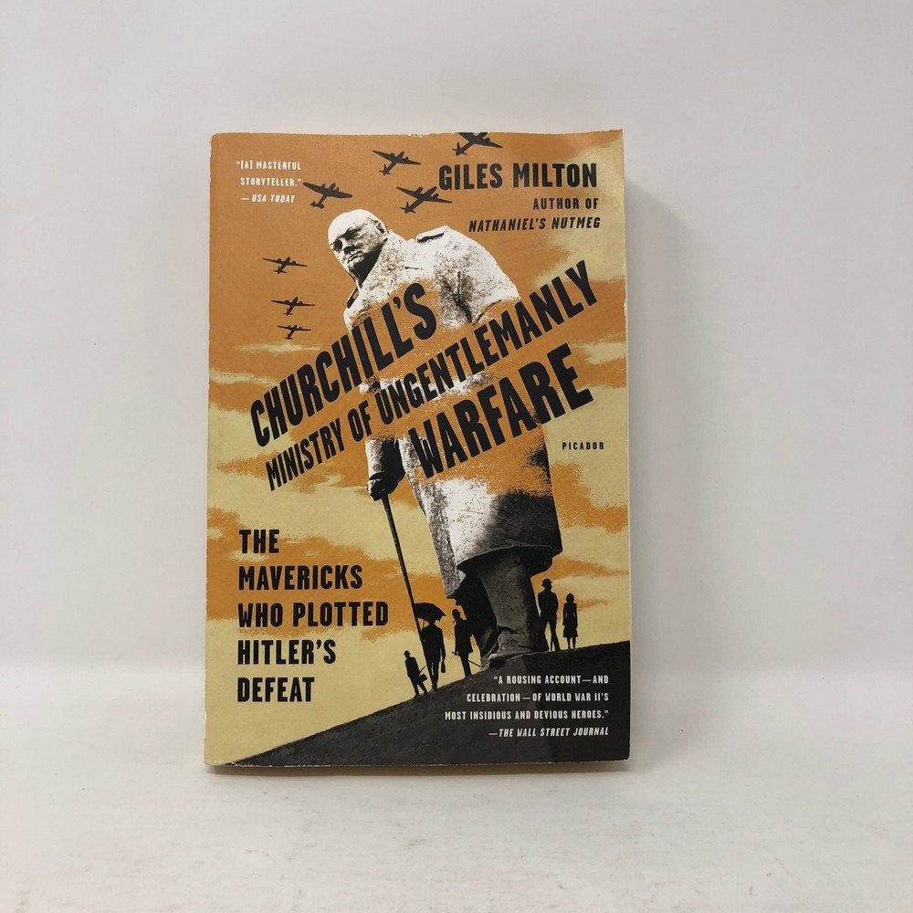Churchill's Ministry of Ungentlemanly Warfare by Giles Milton WWII History