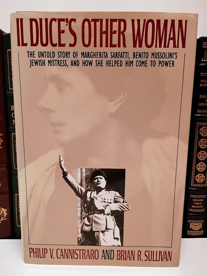 Il Duce's Other Woman Mussolini's Jewish Mistress Margherita Sarfatti Biography