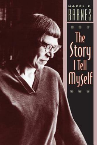 Story I Tell Myself : A Venture in Existentialist Autobiography, Paperback by...