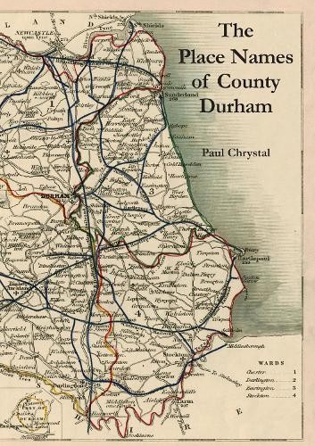 Paul Chrystal The Place Names of County Durham (Paperback)Another great item from Rarewaves USA | Free delivery!