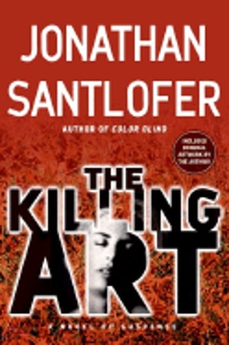 The Killing Art: A Novel of Suspense by Jonathan Santlofer: Used