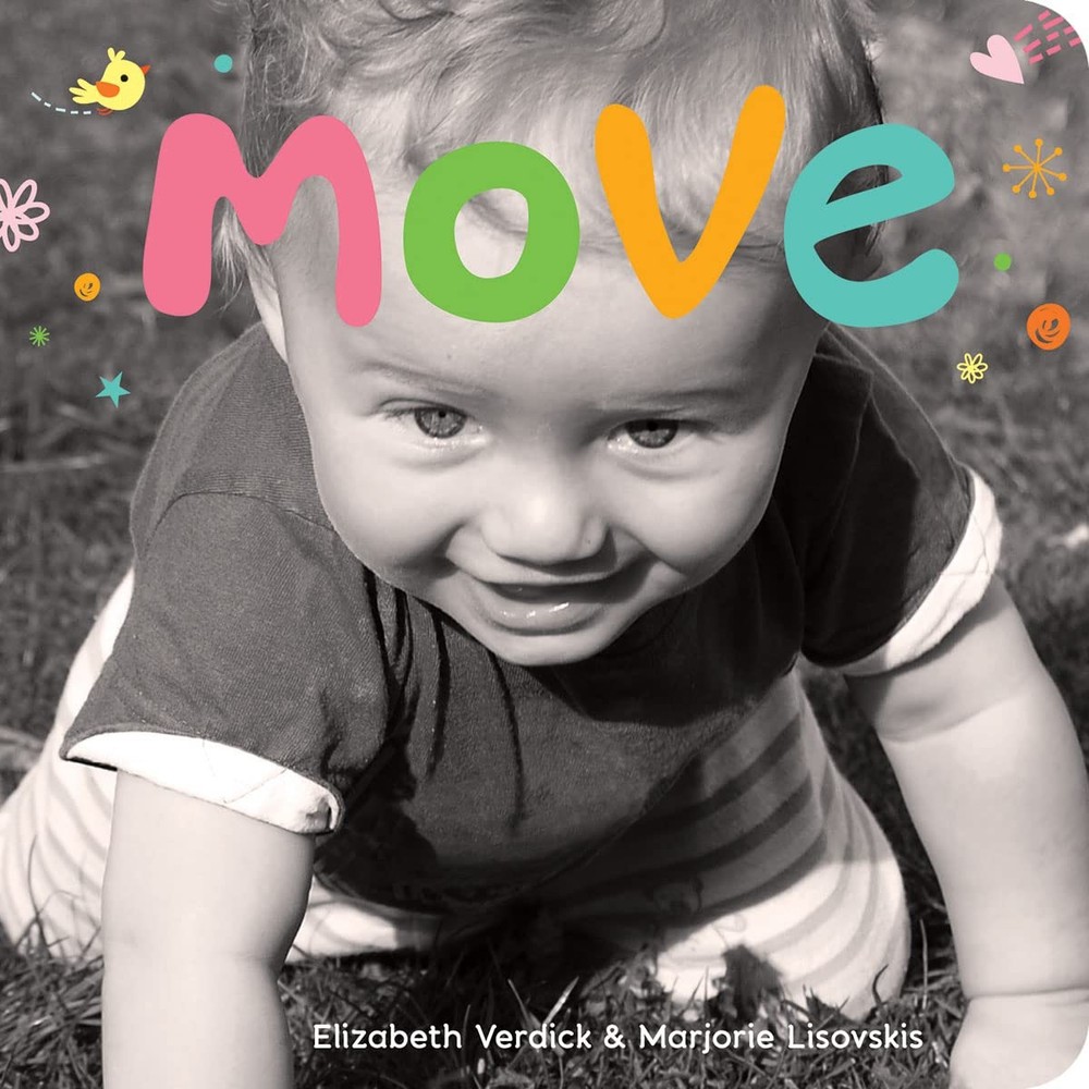 Move: A board book about movement (Happy Healthy Baby� Board Books) by Verdick