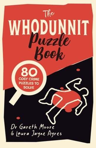 The Whodunnit Puzzle Book: 80 Cosy Crime Puzzles to Solve by Gareth Moore: Used