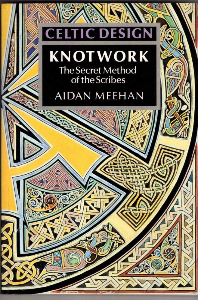 Celtic Design: Knotwork - The Secret Method of the Scribes - paperback Meeha...
