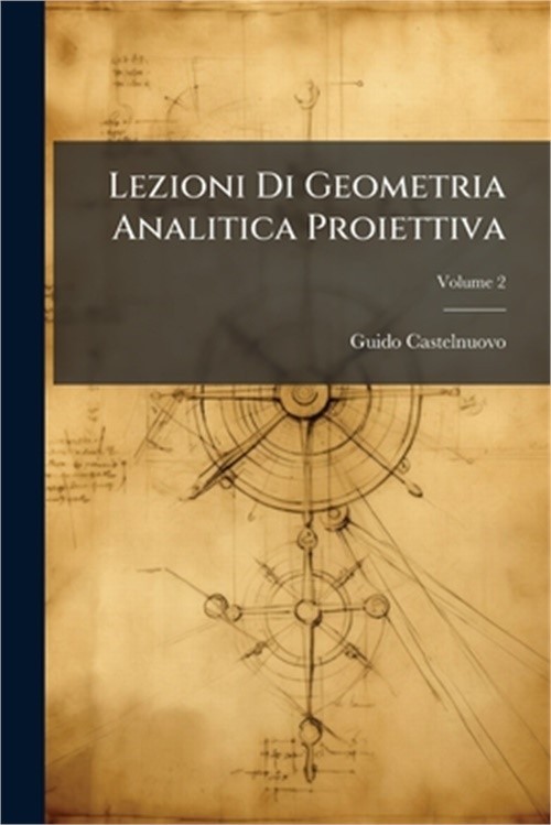 Lezioni Di Geometria Analitica Proiettiva (Paperback or Softback)