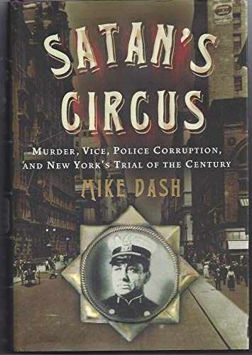 Satan's Circus: Murder, Vice, Police - Hardcover, by Dash Mike - Very Good