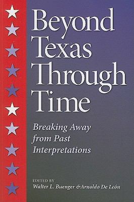Beyond Texas Through Time: Breaking Away from- 9781603442350, paperback, Buenger