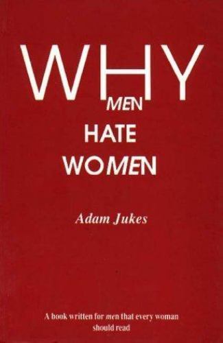 Why Men Hate Women, Paperback by Jukes, Adam, Brand New, Free shipping in the US