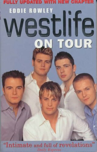 Westlife on Tour: Inside the World's Biggest Boy Band