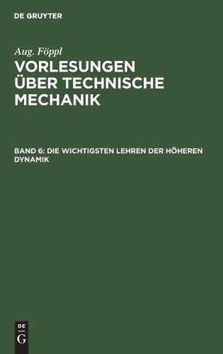 Aug Föppl Die Wichtigsten Lehren Der Höheren Dynamik (Hardback)Another great item from Rarewaves USA | Free delivery!