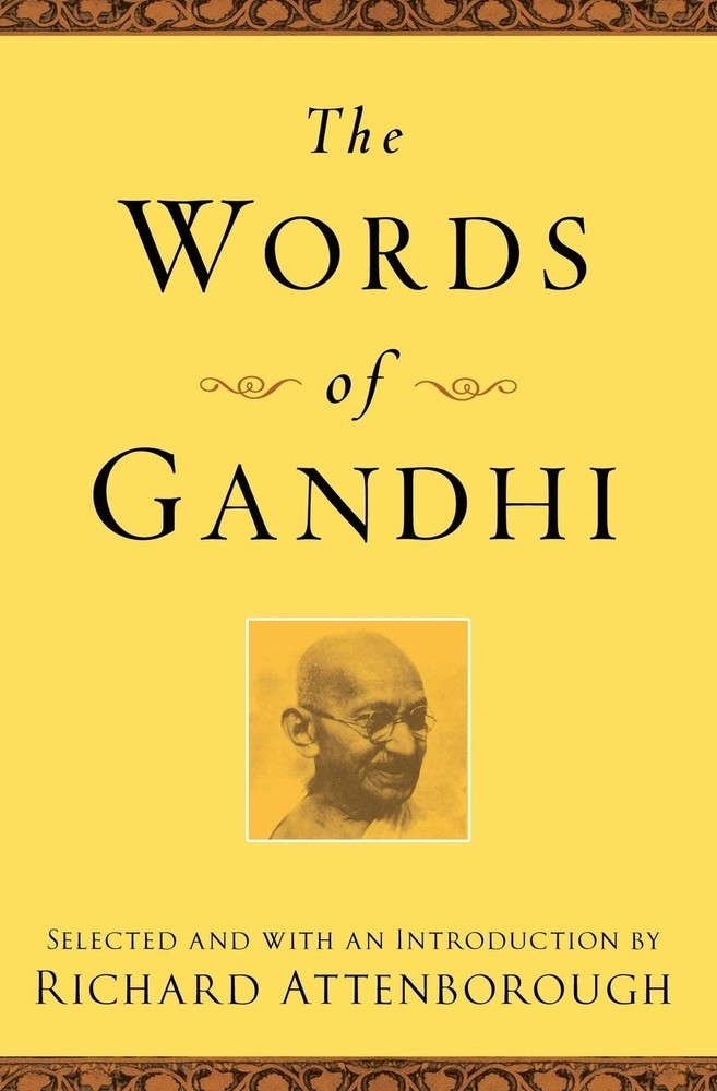 The Words of Gandhi: Essential Spiritual Wisdom and Timeless Thoughts on Peace,