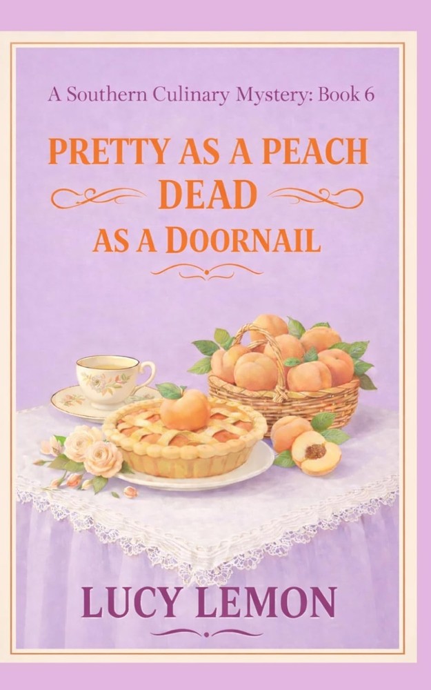 Pretty as a Peach, Dead as a Doornail (A Southern Culinary Mystery)