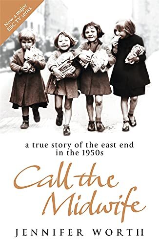 Call The Midwife: A True Story Of Th..., Jennifer Worth