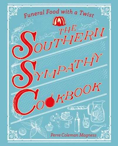 The Southern Sympathy Cookbook: Funeral Food with a Twist by Magness: Used
