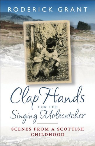 Clap Hands for the Singing Molecatcher: Scenes from a Scottish C