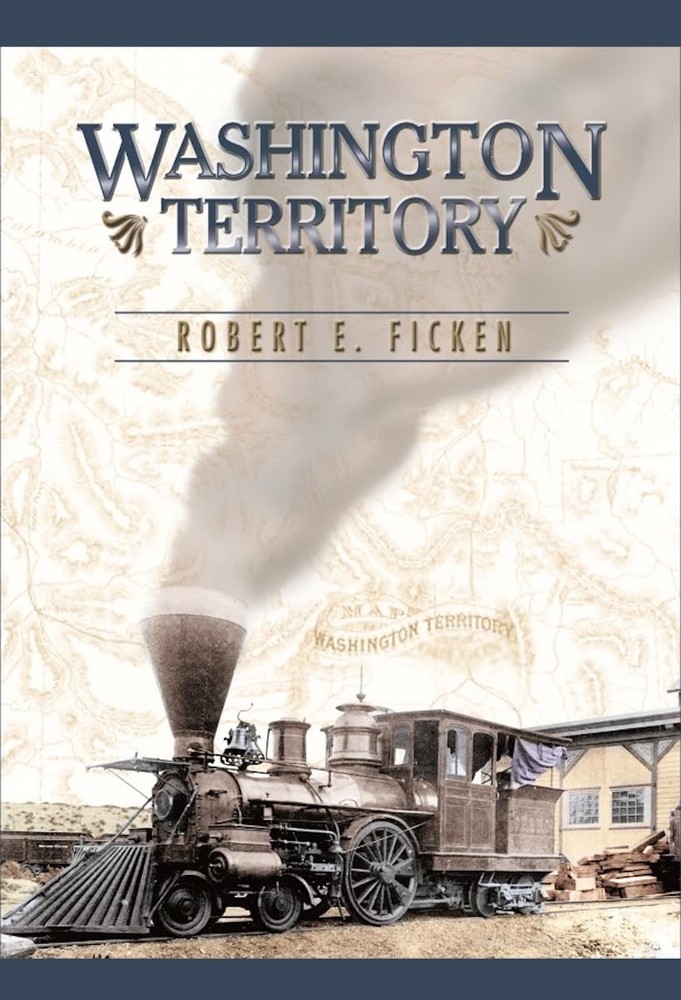 Washington Territory by Robert E. Ficken