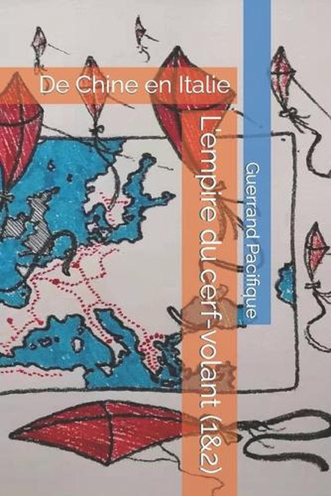 L'empire du cerf-volant (1&2): De Chine en Italie by Guerrand Pacifique Paperbac