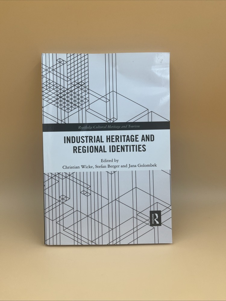 Industrial Heritage Regional Identities Cultural Studies Book
