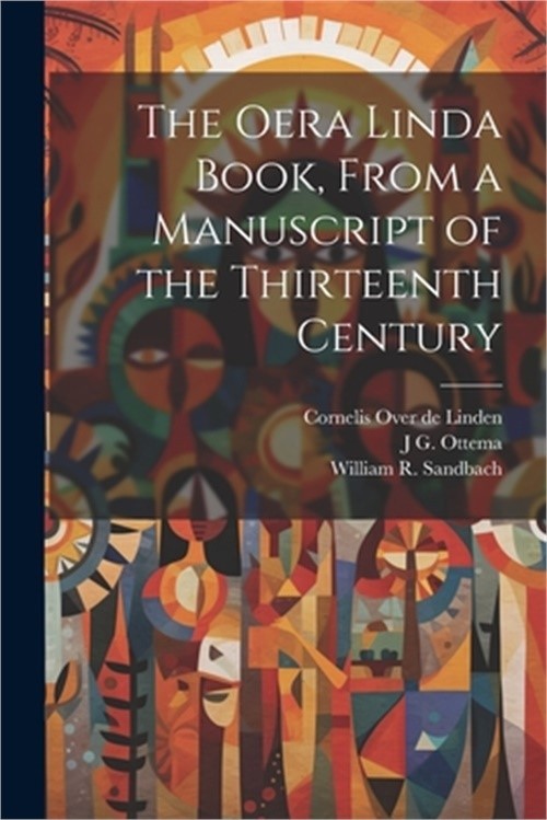 The Oera Linda Book, From a Manuscript of the Thirteenth Century (Paperback or S
