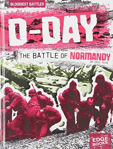 D-Day: The Battle of Normandy (Bloodiest Battles) - Library Binding - GOOD