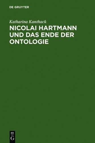 Katharina Kanthack Nicolai Hartmann und das Ende der Ontologie (Hardback)