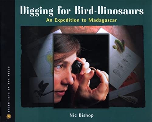 Digging for Bird-Dinosaurs: An Expediti..., Bishop, Nic